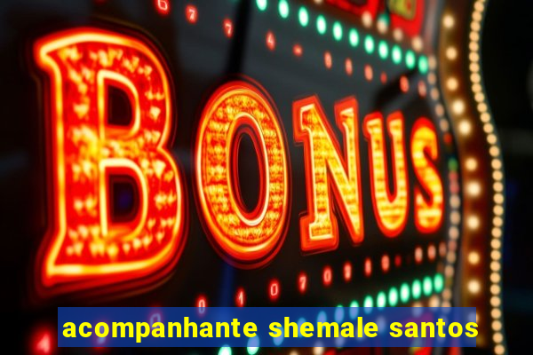 acompanhante shemale santos